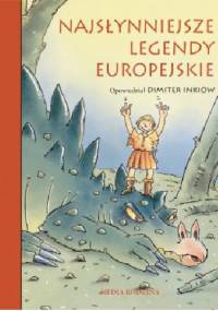 Najsłynniejsze legendy europejskie - Dimiter Inkiow