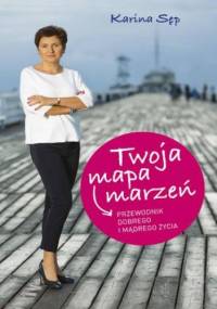 Twoja mapa marzeń - Karina Sęp