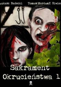 Sakrament okrucieństwa cz. 1 - Łukasz Radecki, Tomasz Siwiec