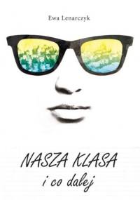 Nasza klasa i co dalej - Ewa Lenarczyk