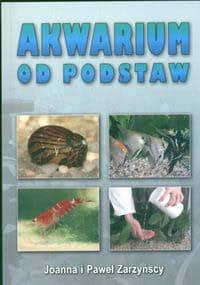 Akwarium od podstaw - Joanna Zarzyńska, Paweł Zarzyński