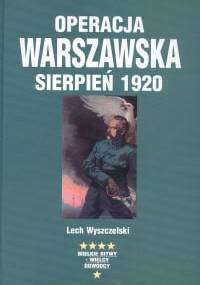 Operacja warszawska sierpień 1920 - Lech Wyszczelski