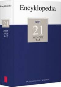 Encyklopedia Gazety Wyborczej t. 21 2005-2006 A-Z - praca zbiorowa