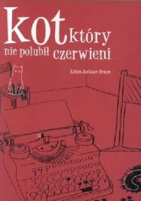 Kot, który nie polubił czerwieni - Lilian Jackson Braun