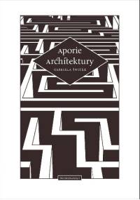 Aporie architektury - Gabriela Świtek