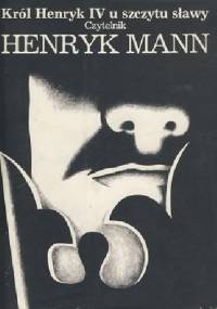 Król Henryk IV u szczytu sławy - Henryk Mann