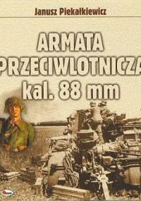 Armata przeciwlotnicza kal. 88 mm - Janusz Piekałkiewicz