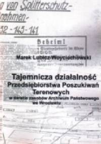 Tajemnicza działalność Przedsiębiorstwa Poszukiwań Terenowych w świetle zasobów Archiwum Państwowego we Wrocławiu - Marek Lubicz-Woyciechowski