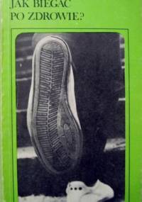 Jak biegać po zdrowie? - Wojciech Lipoński