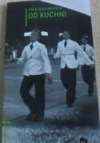 Od kuchni - Wojciech Nowicki