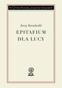 Epitafium dla Lucy - Jerzy Kronhold