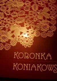 Koronka koniakowska - praca zbiorowa