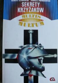 Sekrety Krzyżaków - Henryk Leśniowski, Andrzej Nowakowski