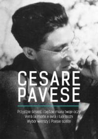 Przyjdzie śmierć i będzie miała twoje oczy. Wybór wierszy/Verrà la morte e avrà i tuoi occhi. Poesie scelte - Cesare Pavese