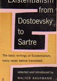 Existentialism from Dostoevsky to Sartre - Walter Kaufmann