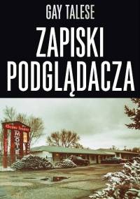 Zapiski podglądacza - Gay Talese