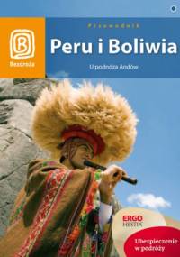 Peru i Boliwia. U podnóża Andów. Wydanie 1 - praca zbiorowa