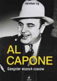 Al Capone. Gangster wszech czasów - Jonathan Eig