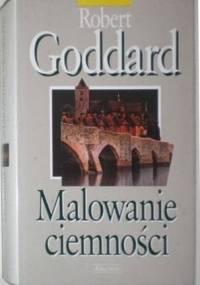 Malowanie ciemności - Robert Goddard