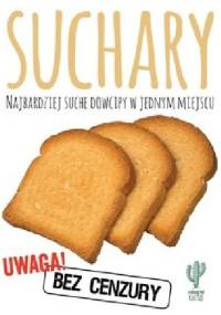 Suchary. Najbardziej suche dowcipy w jednym miejscu - praca zbiorowa