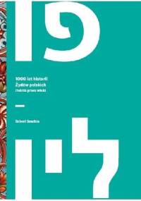 1000 lat historii Żydów polskich. Podróż przez wieki - Robert Szuchta