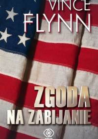 Zgoda na zabijanie - Vince Flynn
