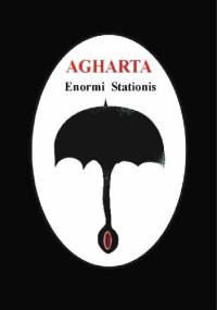 AGHARTA - Enormi Stationis