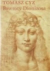 Powroty Dionizosa - Tomasz Cyz