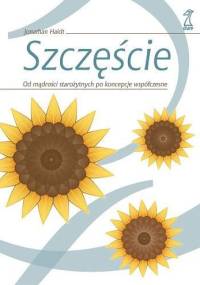 Szczęście. Od mądrości starożytnych po koncepcje współczesne - Jonathan Haidt