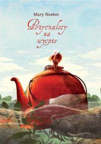 Pożyczalscy na wyspie - Mary Norton, Emilia Dziubak