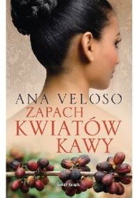 Zapach kwiatów kawy - Ana Veloso