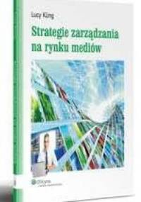 Strategie zarządzania na rynku mediów. - Lucy Kung