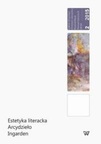 Estetyka literacka Arcydzieło Ingarden - Bernadetta Kuczera-Chachulska, Beata Garlej