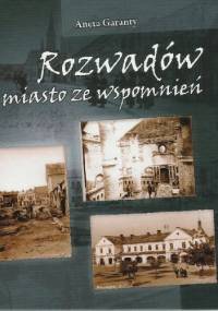 Rozwadów - miasto ze wspomnień - Aneta Garanty