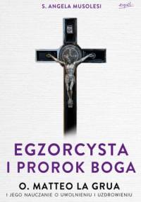 Egzorcysta i prorok Boga - Angela Musolesi