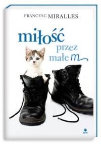 Miłość przez małe m - Francesc Miralles