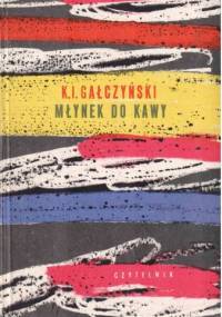 Młynek do kawy - Konstanty Ildefons Gałczyński