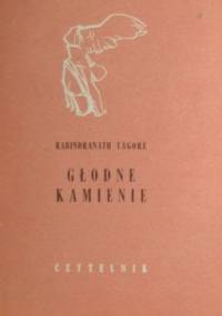 Głodne kamienie - Rabindranath Tagore