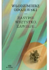 Zasypie wszystko, zawieje... - Włodzimierz Odojewski