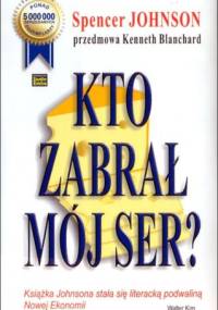 Kto zabrał mój ser? - Spencer Johnson