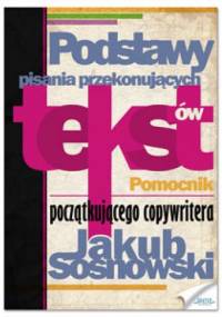 Podstawy pisania przekonujących tekstów - Jakub Sosnowski