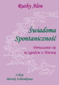 Świadoma Spontaniczność - Lekcje Metody Feldenkraisa - Ruthy Alon