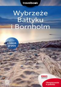 Wybrzeże Bałtyku i Bornholm. Travelbook. Wydanie 2 - Magdalena Bażela