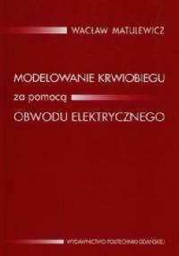 Modelowanie krwiobiegu za pomocą obwodu elektrycznego - Wacław Matulewicz