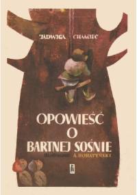 Opowieść o bartnej sośnie - Jadwiga Chamiec