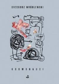 Kosmonauci - Grzegorz Wróblewski