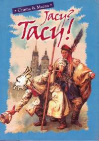 Jacy? Tacy! czyli 100 pytań i odpowiedzi o Krakowie - Leszek Mazan, Mieczysław Czuma