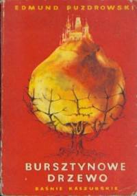 Bursztynowe drzewo - Edmund Puzdrowski