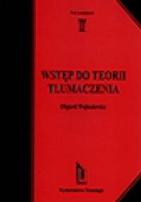 Wstęp do teorii tłumaczenia - Olgierd Wojtasiewicz
