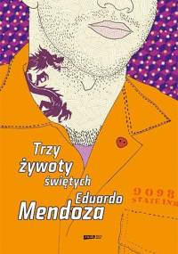 Trzy żywoty świętych - Eduardo Mendoza